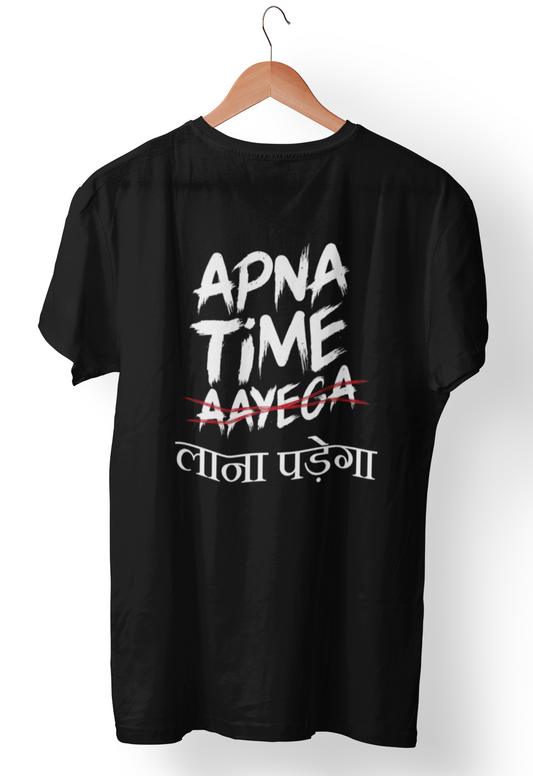 Apna Time Lana Padega – Motivational Graphic T-Shirt