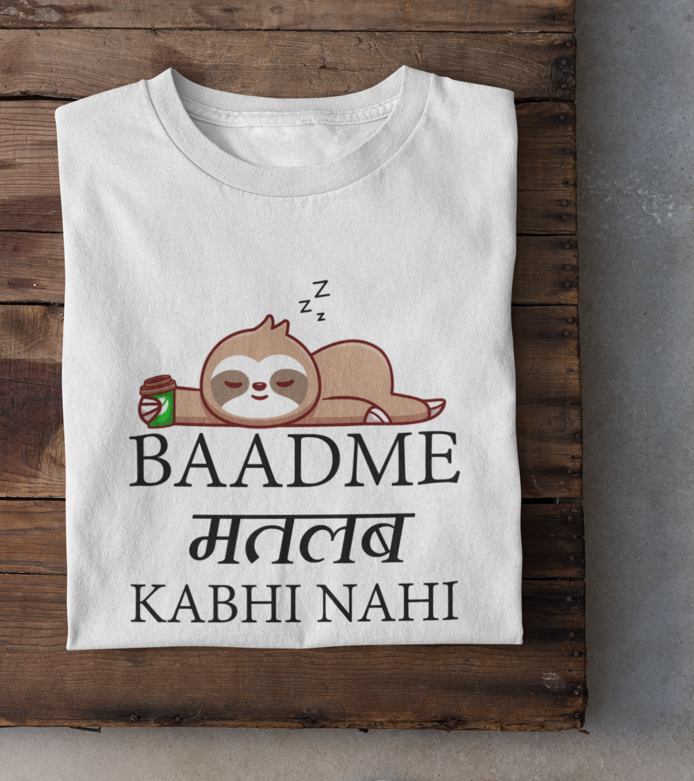 Baadme Matlab Kabhi Nahi – Lazy Vibes Sloth T-Shirt